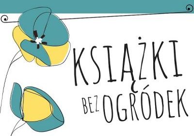 Książki bez ogródek - akcja czytelnicza 23-25 kwietnia 2019 r.