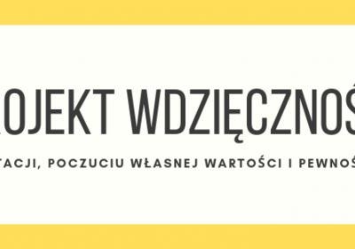 Projekt Wdzięczność - warsztaty rozwoju osobistego.