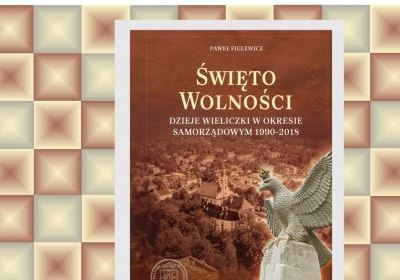 Spotkanie pt. WIELICZKA SAMORZĄDOWA - premiera monografii historycznej oraz projekcja filmu o Wieliczce.