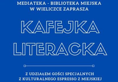 Kafejka literacka - drugie spotkanie on line dla miłośników kultury, 22 kwietnia 2020 r. o godzinie 13:00.