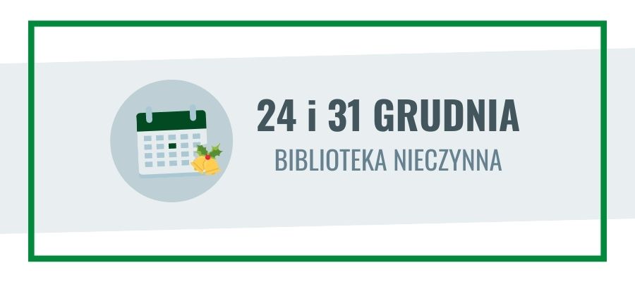 24 i 31 grudnia biblioteka nieczynna