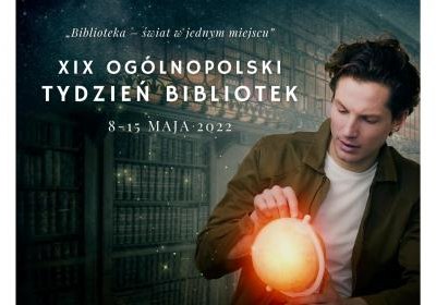 XIX Ogólnopolski Tydzień Bibliotek – Biblioteka świat w jednym miejscu