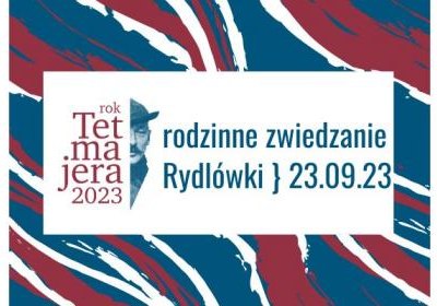 Rodzinne zwiedzanie Rydlówki