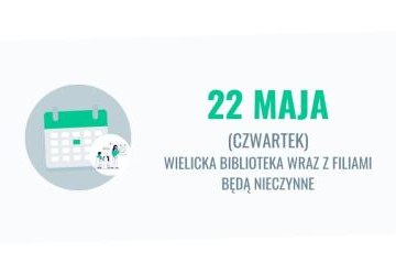 22 maja biblioteka i filie biblioteczne nieczynne